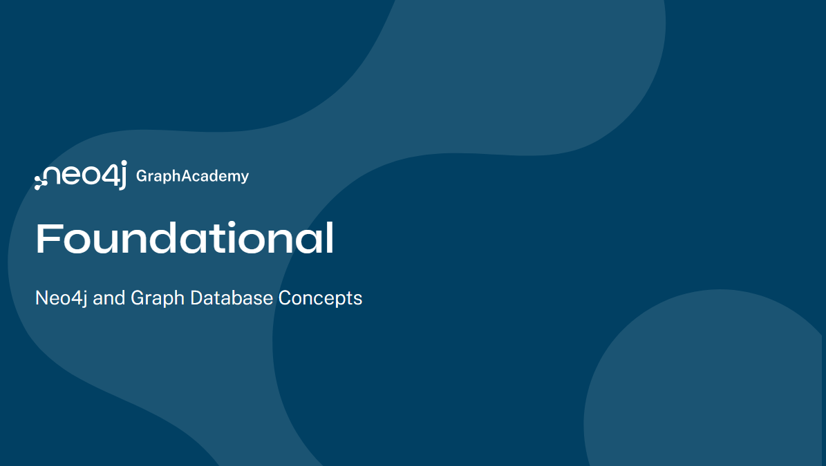 Foundational Courses | Free Neo4j Courses From GraphAcademy