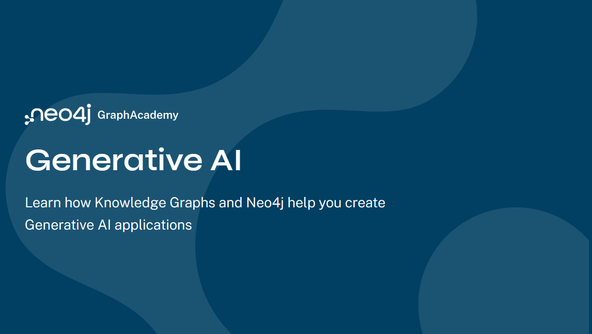 Generative ai courses free neo4j courses from graphacademy